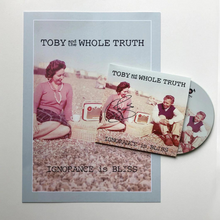 Load image into Gallery viewer, Ignorance Is Bliss - Toby and the Whole Truth (signed CD store exclusive)

