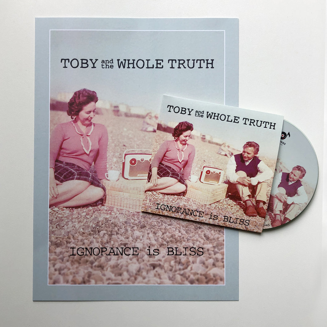 Ignorance Is Bliss - Toby and the Whole Truth (store exclusive)